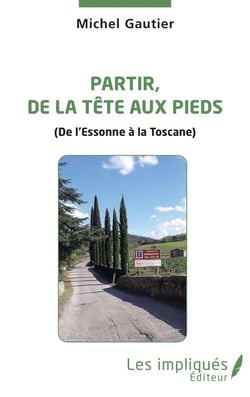 Partir de la tête aux pieds (de l'Essonne à la Toscane)