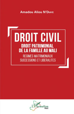 Droit civil, droit patrimonial de la famille au Mali : régimes matrimoniaux, successions et liberalités