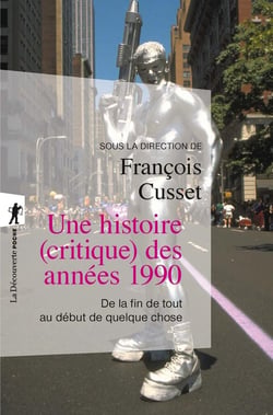Une histoire (critique) des années 1990 - de la fin de tout au début de quelque chose