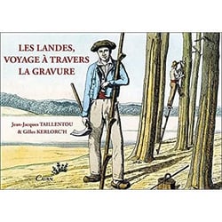 Les Landes, voyage à travers la gravure