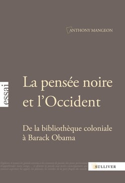 La pensée noire et l'Occident - de la bibliothèque coloniale à Barack Obama
