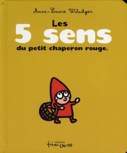 Les 5 sens du Petit Chaperon Rouge
