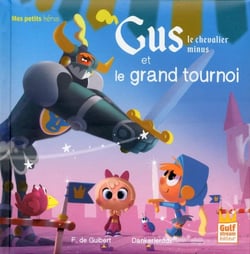 Gus, le chevalier minus et le grand tournoi