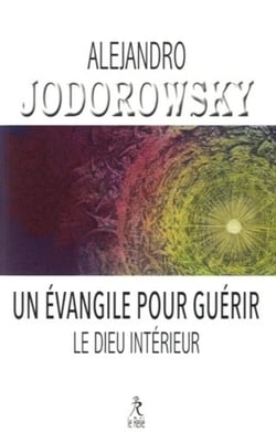 Un évangile pour guérir - le Dieu intérieur