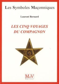 Les symboles maçonniques Tome 67 : les cinq voyages du compagnon