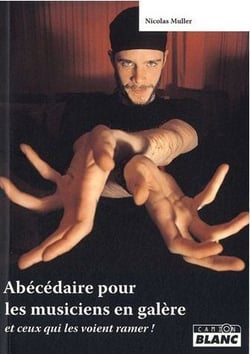 ABCDAIRE POUR LES MUSICIENS EN GALERE Et ceux qui les voient ramer !