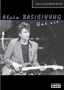 Alain bas(c)hung, une vie