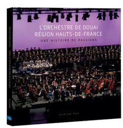 L'orchestre de Douai région Hauts-de-France : une histoire de passions