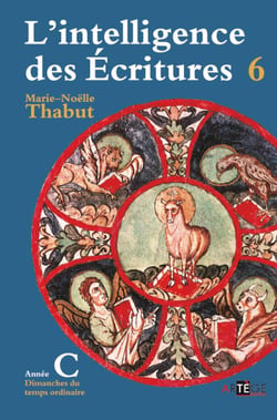 L'intelligence des Ecritures - année C Tome 6