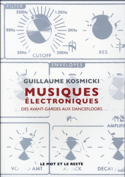 Musiques électroniques, des avant-gardes aux dancefloors