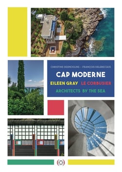 Cap moderne : Eileen Gray, le Corbusier, des architectes en bord de mer