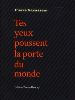Tes yeux poussent la porte du monde