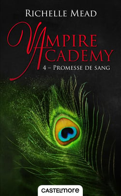 Vampire Academy Tome 4 : promesse de sang