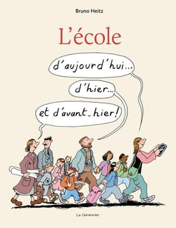 L'école d'aujourd'hui... d'hier... et d'avant-hier !