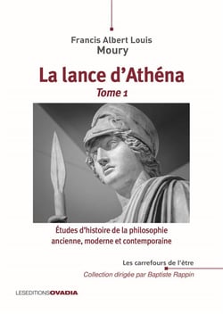 La lance d'Athéna Tome 1 - études d'histoire de la philosophie ancienne, moderne et contemporaine