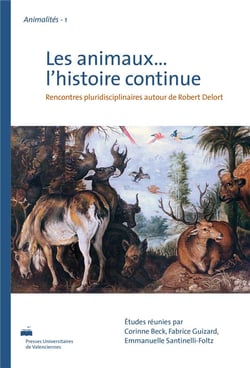 Les Animaux...l'histoire continue : Rencontres pluridisciplinaires autour de Robert Delort