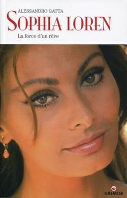 Sophia Loren - la force d'un rêve