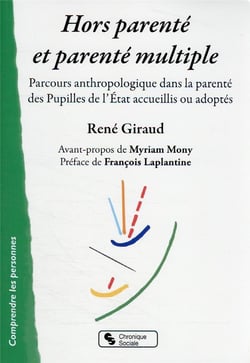 Hors parenté et parenté multiple : parcours anthropologique dans la parenté des Pupilles de l'Etat accueillis ou adoptés