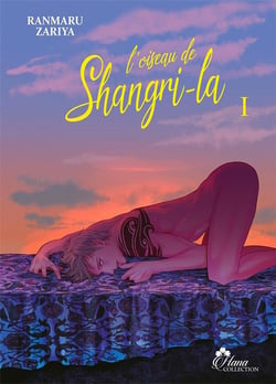 L'oiseau de Shangri-La Tome 1