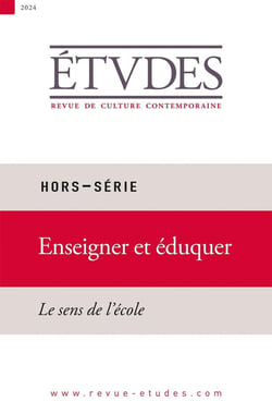Études Hors-Série : Enseigner et éduquer - Le sens de l'école