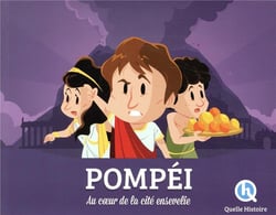 Pompéi - au coeur de la cité ensevelie