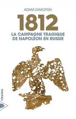 1812 - la campagne tragique de Napoléon en Russie