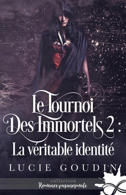 Le tournoi des immortels Tome 2 - la véritable identité