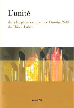 L'unité dans l'expérience mystique "Paradis 1949" de Chiara Lubich
