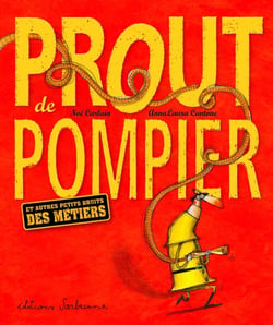 Prout de pompier et autres petits bruits des métiers