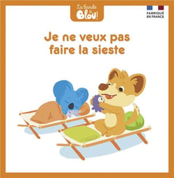 La bande à Blou ! je ne veux pas faire la sieste