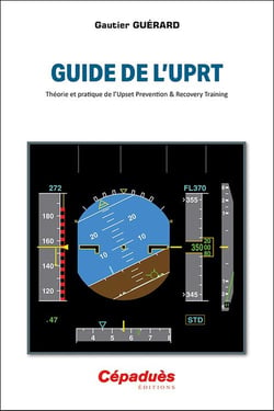Guide le l'UPRT : Théorie et pratique de l'Upset Prevention & Recovery Training