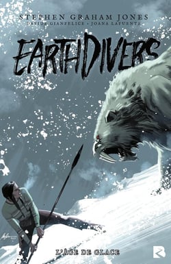 Earthdivers Tome 2 : L'âge de glace