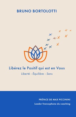 Libérez le positif qui est vous : Liberté, équilibre, sens