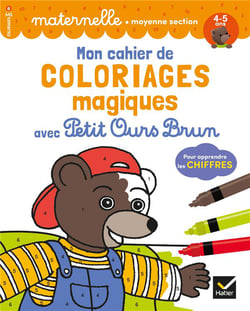 Mon cahier de coloriages magiques avec Petit Ours Brun - pour apprendre les chiffres