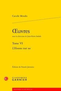 Oeuvres t.6 - l'homme tout nu