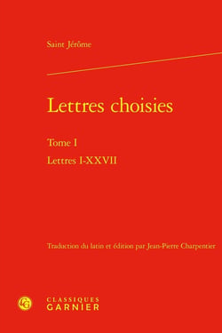 Lettres choisies Tome 1 : Lettres I-XXVII
