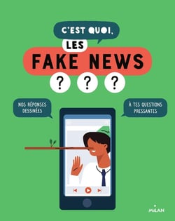 C'est quoi, les fake news ?