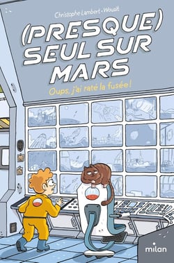 (presque) seul sur Mars Tome 1 : oups, j'ai raté la fusée !