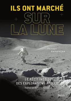 Ils ont marché sur la Lune - le récit inédit des explorations Apollo