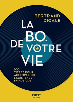 La B.O. de votre vie