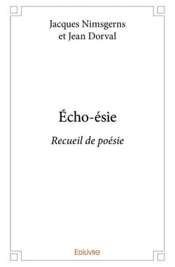 Écho-ésie : Recueil de poésie