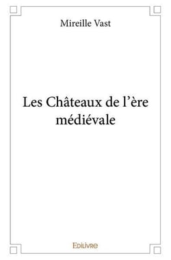 Les Châteaux de l'ère médiévale