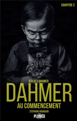 Jeffrey Dahmer Tome 2 : Dahmer au commencement