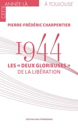 1944 Les "deux glorieuses" de la Libération