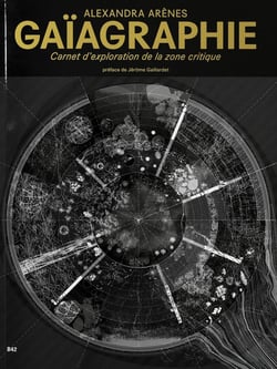 Gaïagraphie : Carnet d'exploration de la zone critique