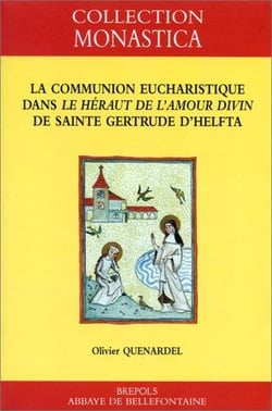 La communion eucharistique dans le héraut de l'amour divin de sainte Gertrude d'Helfta
