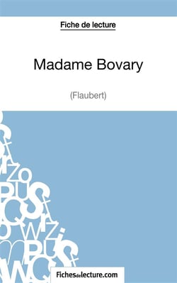 Madame Bovary de Gustave Flaubert : analyse complète de l'oeuvre