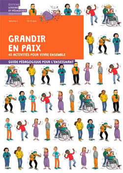 Grandir en paix Tome 4 : 40 activités pour vivre ensemble - guide pédagogique