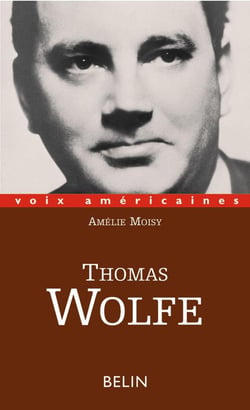 Thomas Wolfe. L'épopée intime