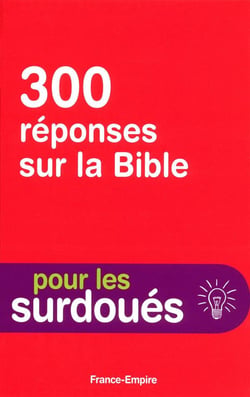 300 réponses sur la bible - pour les surdoués